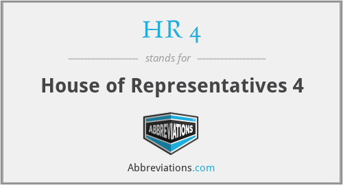 What does HR 4 stand for?